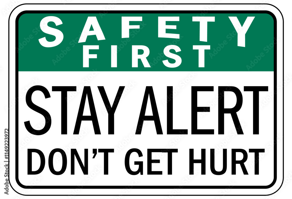 Fototapeta premium Stay alert sign don't get hurt