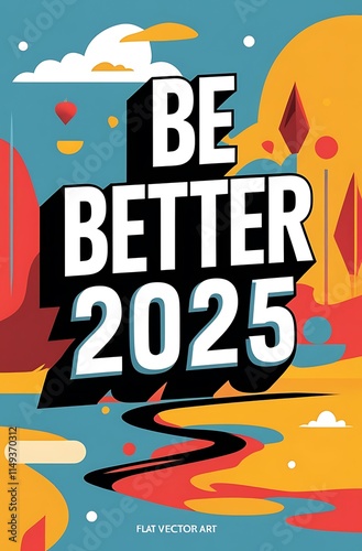 Be Better Two Thousand Twenty Five New Year Resolution photo