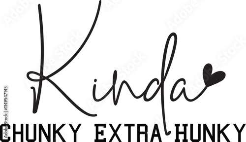 Kinda Chunky Extra Hunky
