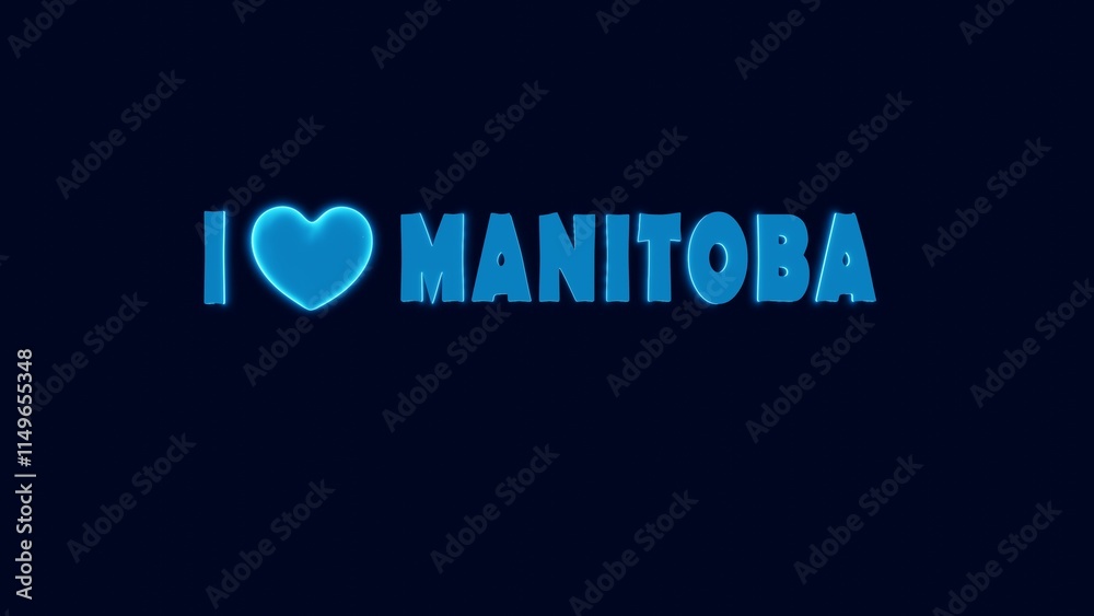 I LOVE MANITOBA TEXT WITH NEON HEART I LOVE MANITOBA TEXT WITH NEON HEART