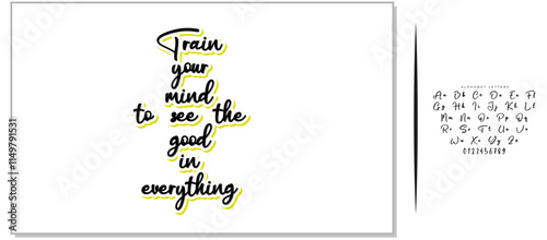 Train your mind to see the good in everything. Inspirational quote about positive thinking. Black lettering on white background photo