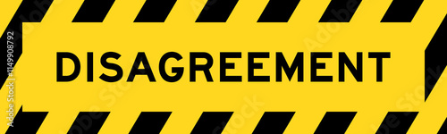 Yellow and black color with line striped label banner with word disagreement