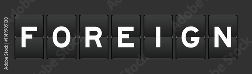 Black color analog flip board with word foreign on gray background