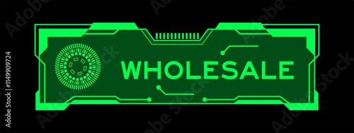 Green color of futuristic hud banner that have word wholesale on user interface screen on black background