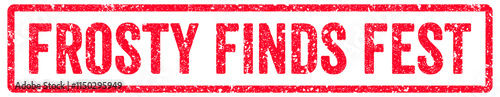 Frosty Finds Fest Stamp Transparent Seal, Red Grunge Frosty Finds Fest Word Rubber Stamp Seal