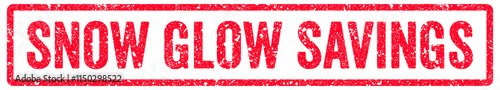 Snow Glow Savings Stamp Transparent Seal, Red Grunge Snow Glow Savings Word Rubber Stamp Seal