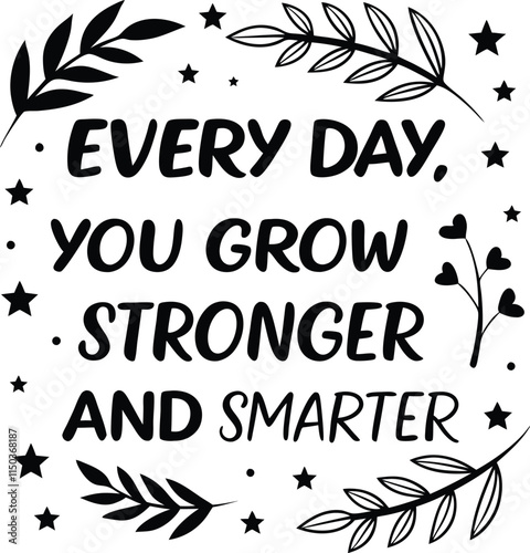 Every day, you grow stronger and smarter1.eps