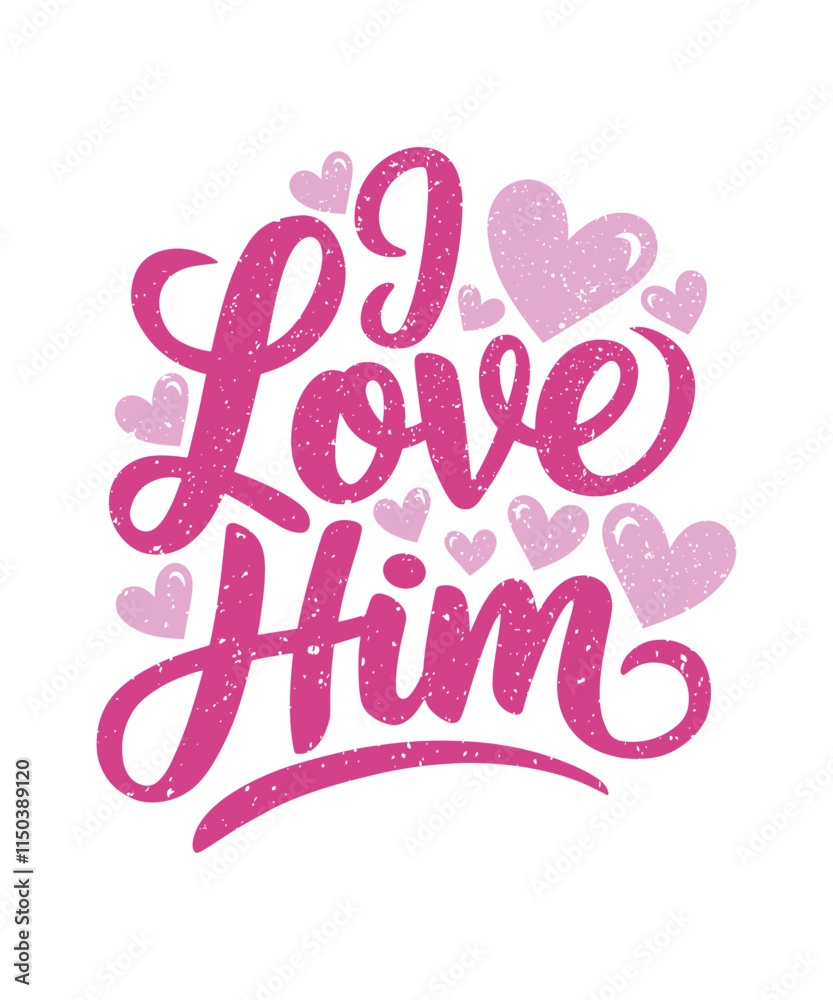 I Love Him Valentine Cute Quote. Vector, Illustration, Graphic, T-shirt Design, Watercolor, Logotype, Sticker, Valentine Funny T-shirt Design, Valentine’s Day Themed Project. I Love Him Valentine Cute Quote. Vector, Illustration, Graphic, T-shirt Design, Watercolor, Logotype, Sticker, Valentine Funny T-shirt Design, Valentine’s Day Themed Project.