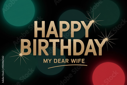 Happy Birthday To Dear Wife in sleek gold letters, with "To Dear Wife" in small text, set against blurred green and red bokeh with subtle light sparkles, creating a romantic and festive design.

