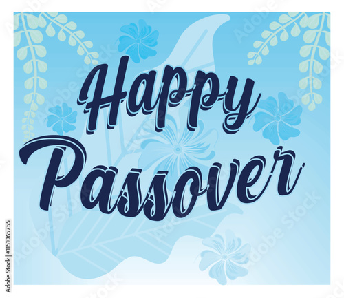 Happy Passover. Hand lettering text with flowers and leaves in Blue Theme.