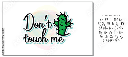 Dont touch me t-shirt quote feminist lettering. Calligraphy inspiration graphic design typography element. Hand written card. Simple vector sign. Protest against patriarchy sexism misogyny female