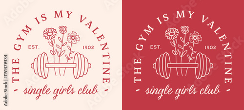 Valentine's Day the gym is my valentine single girls club funny quotes printable galentines card retro red aesthetic. Fitness strength training lovers floral dumbbell illustration coach shirt design.