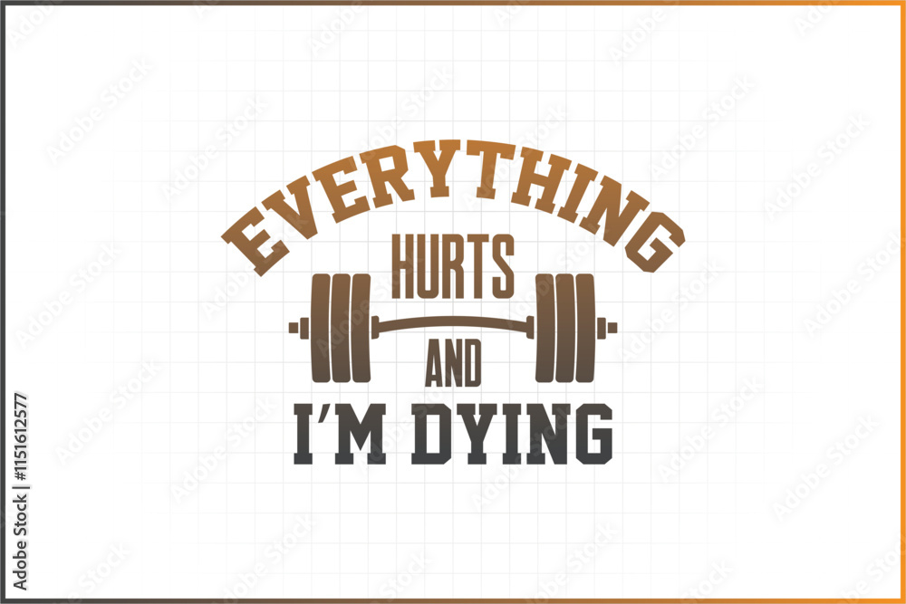 Obraz premium gymnastics Quotes design, Gym, Fitness Quotes, Gym Shirt, fitness illustration, Everything hurts and I'm dying