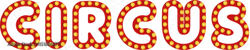 Colorful Circus Sign with Lights. Circus text with red letters and yellow lightbulb border. Vector illustration for entertainment and event design.