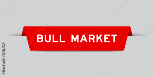 Red color inserted label with word bull market on gray background