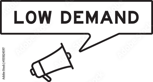 Megaphone icon with speech bubble in word low demand on white background