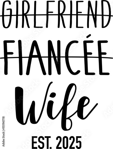 Girlfriend, Fiancee, Wife 2025
