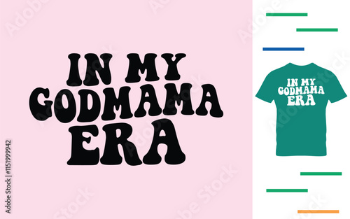 In my godmama era t shirt design