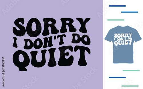  I don't quiet t shirt design