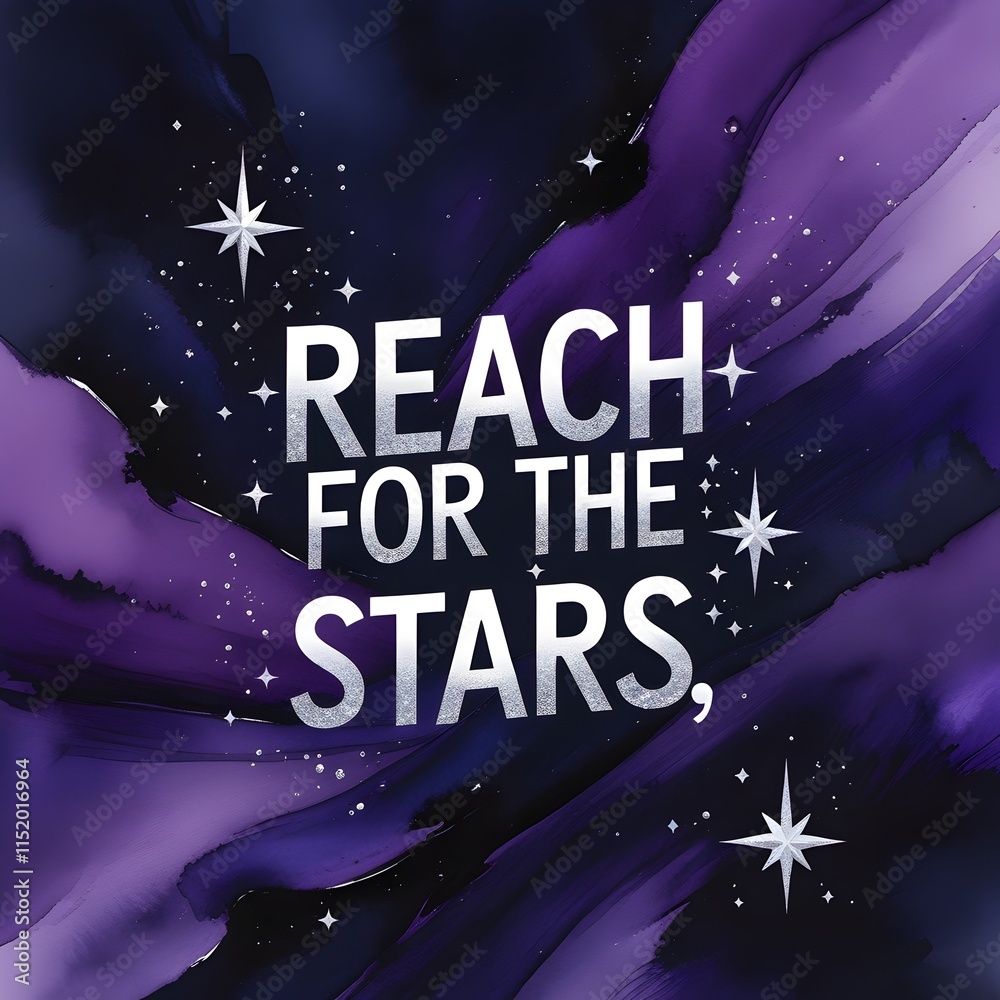 Naklejka premium Inspirational Watercolor Artwork with Metallic Silver Reach For The Stars Motivational Quote