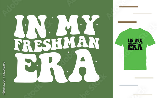  In my freshman era t shirt design