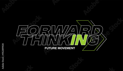 Forward thinking, abstract typography motivational quotes modern design slogan. Vector illustration graphics print t shirt, apparel, background, poster, banner, postcard or social media content.