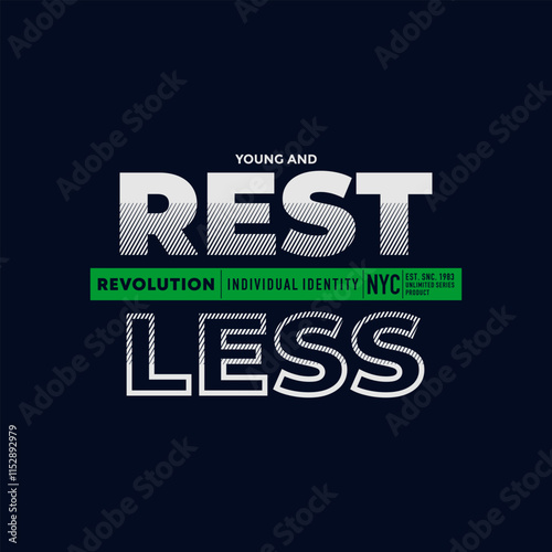 Young restless, abstract typography motivational quotes modern design slogan. Vector illustration graphics print t shirt, apparel, background, poster, banner, postcard or social media content.