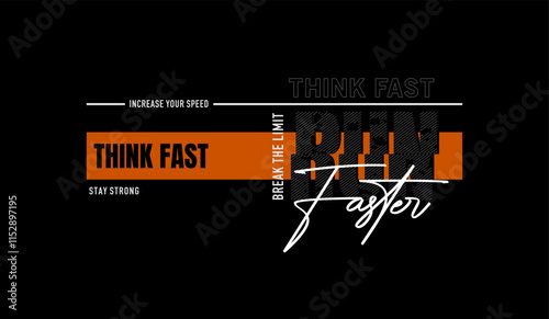Think fast, run faster, abstract typography motivational quotes modern design slogan. Vector illustration graphics print t shirt, apparel, background, poster, banner, postcard or social media content.