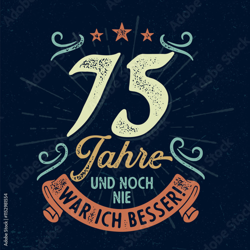 75 Jahre und noch nie war ich besser - Witziges ideal zum Bedrucken von Textilien, Tassen, Taschen und anderen Werbeartikeln 