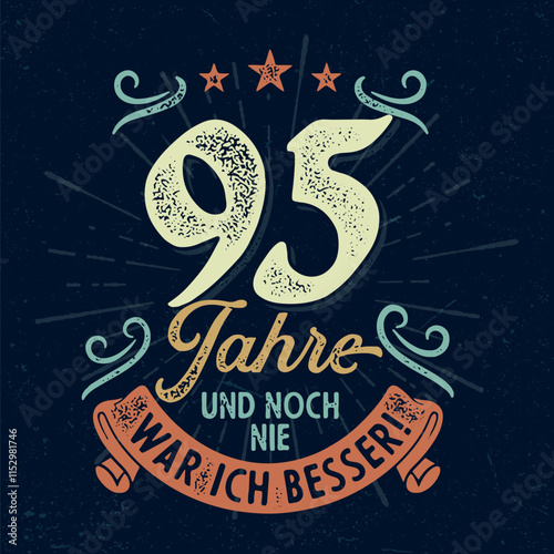 95 Jahre und noch nie war ich besser - Witziges ideal zum Bedrucken von Textilien, Tassen, Taschen und anderen Werbeartikeln 