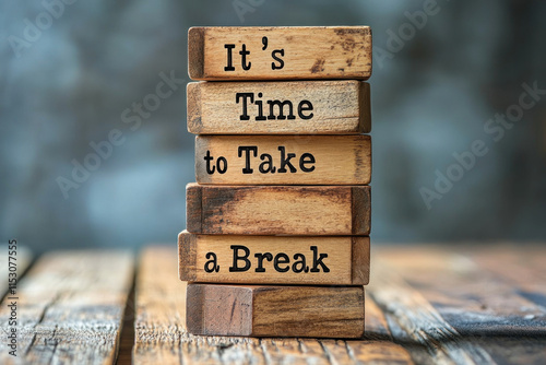 Wallpaper Mural Stack of wooden blocks says "it's time to take a break." Torontodigital.ca