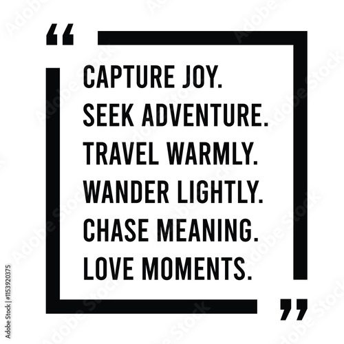 Fotografie capture joy, seek adventure, travel warmly, wander lightly, chase meaning, love