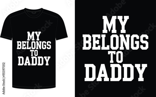 Father's Day T-shirt design, "My belongs to daddy" trending typography for the father niche vector.
