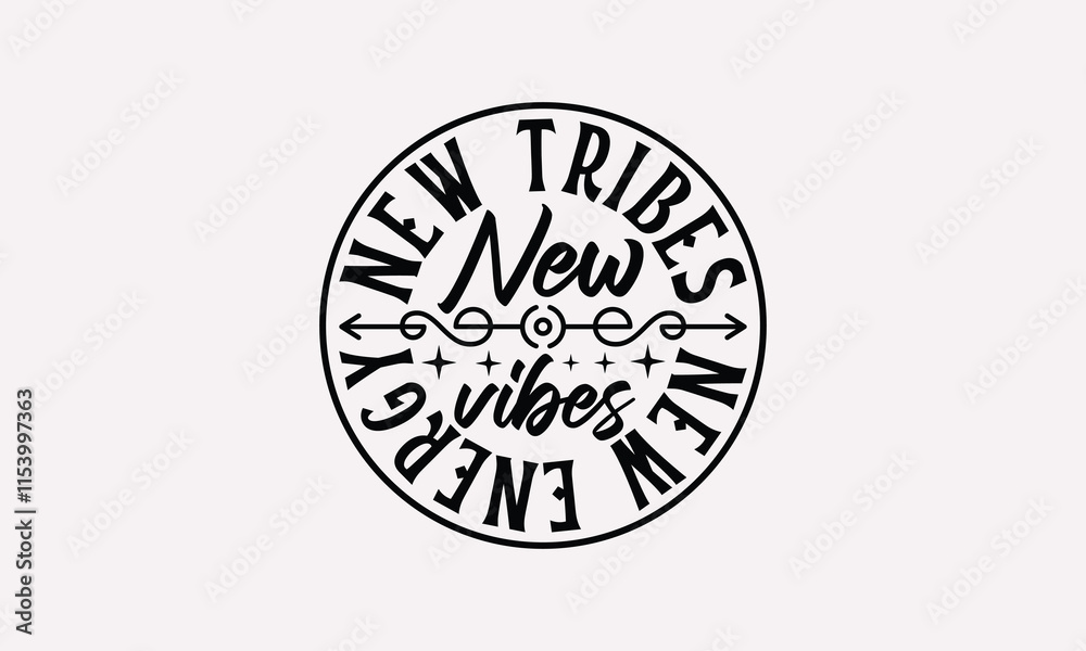 New Tribes New Vibes New Energy-Happy New Year T-shirt Design, Handmade Lettering Design For Card Template, Modern Calligraphy, And Posters, Text Banners, Mugs, Notebooks, EPS-10. New Tribes New Vibes New Energy-Happy New Year T-shirt Design, Handmade Lettering Design For Card Template, Modern Calligraphy, And Posters, Text Banners, Mugs, Notebooks, EPS-10.