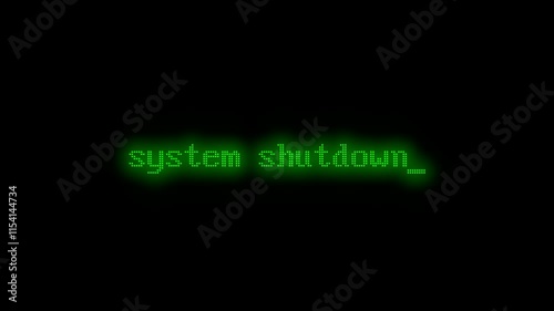 Display zeigt den leuchtenden grünen Text: system shutdown