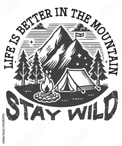 Life is better in the mountain camping T-shirt design vector, Camping shirt vector, Backpacking, Hiking Lover, Outdoors, Adventure, Nature, Wilderness, Gear, Equipment, Essentials, Survival, Skills,