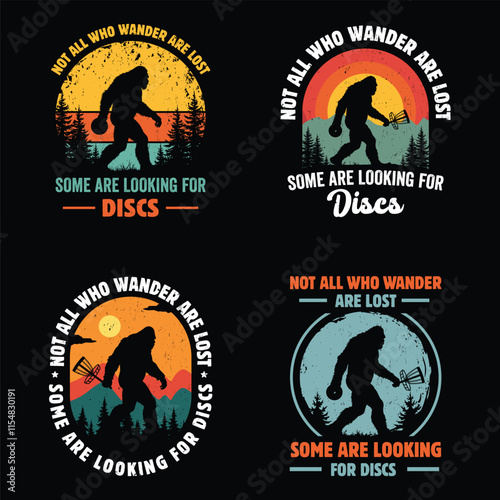 Funny Disc Golf Bigfoot Sasquatch T-Shirt design bundle, NOT ALL WHO WANDER ARE LOST SOME ARE LOOKING FOR DISCS, Vintage Disc Golf shirt,
