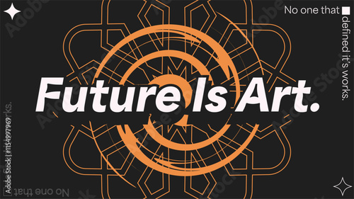 Acid Grunge Style Typography Art Illustration, Future is Art in White Text with Abstract mandala in Orange on Black background photo