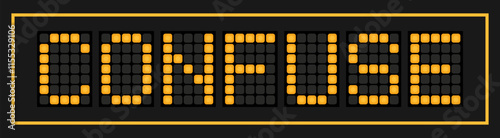 Orange color led banner in word confuse on black background