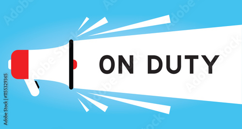 Color megaphone icon with word on duty in white banner on blue background