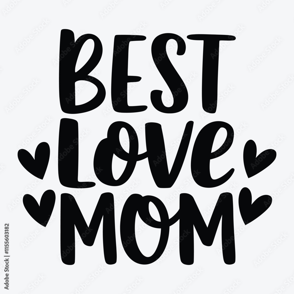 Best Love mom typography vector illustration Best Love mom typography vector illustration
