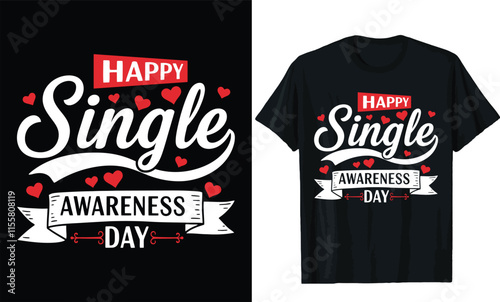 Happy single awareness day,valentines day t shirt design