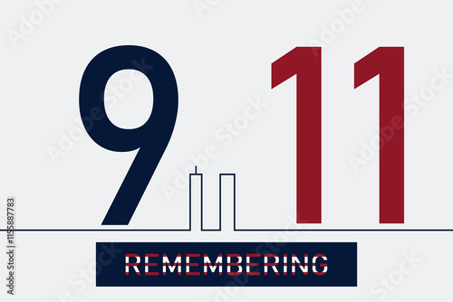 Patriot day, September 11, Remember 9 11. Illustration of the Twin towers representing the number eleven. We will never forget the terrorist