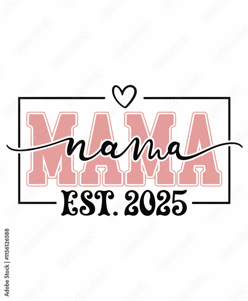 Fototapeta premium Modern Typography Design with 'Mama Est. 2025' in Pink and Black with Heart Motif
