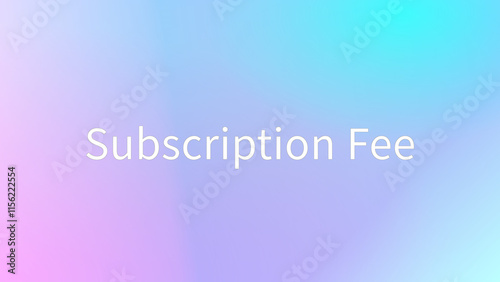 Subscription Fee のグラデーション背景イラスト