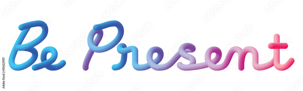 Blue Violet Red Be Present typography, with 3D color gradations like balloons. And handwriting style. Simple Quotes Motivation Blue Violet Red Be Present typography, with 3D color gradations like balloons. And handwriting style. Simple Quotes Motivation