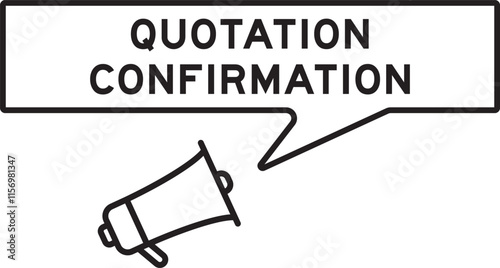 Megaphone icon with speech bubble in word quotation confirmation on white background