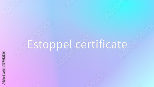 Estoppel certificate のグラデーション背景イラスト photo