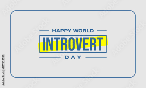 Introvert Day Holiday concept. Template for background, banner, card, poster, t-shirt with text inscription