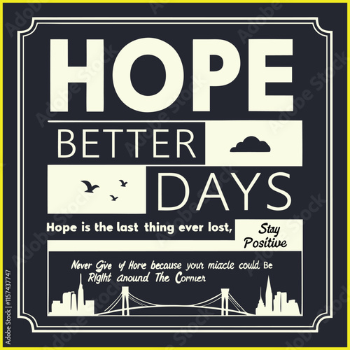 Hope Better Days Ahead Graphic Design